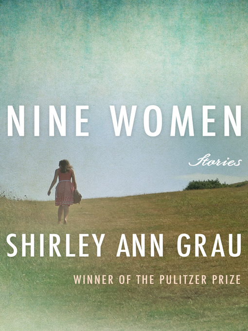 Title details for Nine Women by Shirley Ann Grau - Available